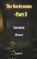 The Backrooms: Survival Manual Part 3 (The Backrooms – Complete Series English) B0GH8CZQMZ Book Cover