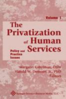 The Privatization of Human Services: Policy and Practice Issues (Springer Series on Social Work) 0826198708 Book Cover