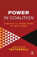 Power in Coalition: Strategies for Strong Unions and Social Change 0367718960 Book Cover