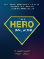 The HERO Framework: Building Compassionate School Communities Through Listening and Empathy 166295882X Book Cover