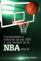 Curiosidades e historias de las 1000 y una noches de la NBA (Vol. V) B09X1YV16N Book Cover