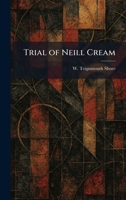 Trial of Neill Cream 1026049032 Book Cover