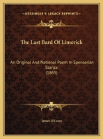 The Last Bard Of Limerick: An Original And National Poem In Spenserian Stanza 1120152747 Book Cover