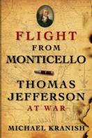 Flight from Monticello: Thomas Jefferson at War 0195374622 Book Cover
