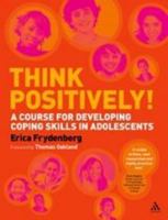 Think Positively!: A Course for Developing Coping Skills in Adolescents 1441124810 Book Cover