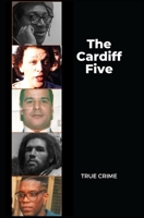 The Cardiff Five: True Crime B0B92L87B5 Book Cover