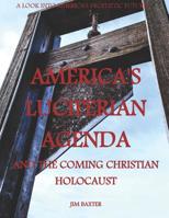Americas Luciferian Agenda and the Coming Christian Holocaust 1973300400 Book Cover