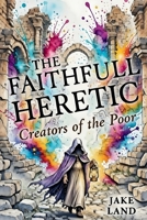 The Faithfull Heretic 192374934X Book Cover