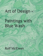 Art of Design - Paintings with Blue Wash 1699264171 Book Cover