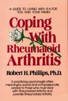 Coping with Rheumatoid Arthritis (Coping with Chronic Conditions: Guides to Living with Chronic Illnesses for You & Your Family) 0895293714 Book Cover