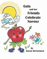 Gala and Her Friends Celebrate Norooz 1449507611 Book Cover