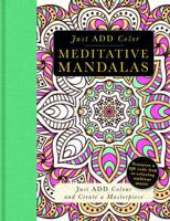 Meditative Mandalas: Gorgeous Coloring Books with More Than 120 Pull-Out Illustrations to Complete 143800950X Book Cover