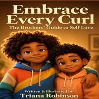 Embrace Every Curl: The Brothers' Guide to Self Love B0F31CRV4H Book Cover