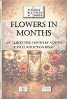 Months in Flowers: An Illustrated Month by Month Floral Reflection Book 1969671378 Book Cover