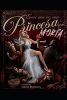 Erase una vez una princesa que....moría. B09RMDP6VP Book Cover
