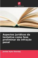 Aspectos jurídicos da tentativa como fase preliminar da infração penal (Portuguese Edition) 6209027814 Book Cover