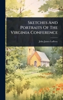 Sketches And Portraits Of The Virginia Conference 1024929930 Book Cover