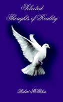 Selected Thoughts of Reality 1420864114 Book Cover