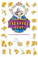 The Candyman's Treasure Hunt: 50 State Adventures and Memories Made 1736236334 Book Cover