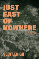 Just East of Nowhere 1952143578 Book Cover