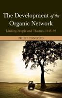 The Development of the Organic Network: Linking People and Themes, 1945-95 086315803X Book Cover