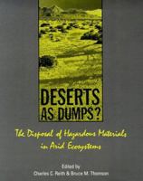 Deserts As Dumps?: The Disposal of Hazardous Materials in Arid Ecosystems 0826312977 Book Cover