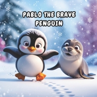 Pablo the Brave Penguin B0DXFXQZ6F Book Cover