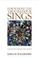For Whom the Troubadour Sings: Collected Poetry and Songs 1847740111 Book Cover