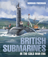 British Submarines in the Cold War Era 1526771225 Book Cover