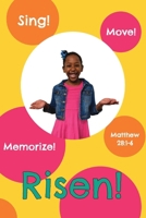 Risen!: Matthew 28:1-6 (Sing, Move, and Memorize!) B0GG32HQGT Book Cover