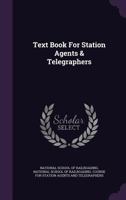 Text Book For Station Agents & Telegraphers... 1277621209 Book Cover
