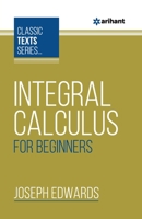 Integral Calculus For Beginners 9388127390 Book Cover