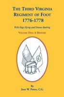 The Third Virginia Regiment of the Foot, 1776-1778, a History, Volume One. with Flags Flying and Drums Beating 0788447548 Book Cover