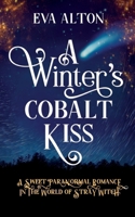 A Winter's Cobalt Kiss: A Vampire Christmas in the World of Stray Witch B08M2BC53K Book Cover