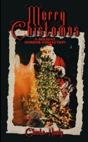 Merry Chistomas: A Holiday Horror Collection B0DQJB75GR Book Cover