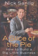 A Slice of the Pie: How to Build a Big Little Business 1591844584 Book Cover