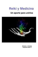 Reiki y Medicina: Un Aporte Para Unirlos 1542430429 Book Cover