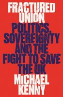 Fractured Union: Politics, Sovereignty and the Fight to Save the UK 1805260529 Book Cover