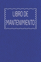 LIBRO DE MANTENIMIENTO: Talonario de servicio universal de chequera y folleto de mantenimiento con páginas prefabricadas. (Spanish Edition) 1660015200 Book Cover