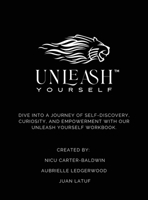 Unleash Yourself Self-Discovery Workbook 1662963165 Book Cover