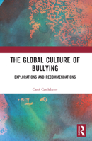 The Global Culture of Bullying: Explorations and Recommendations 1032292539 Book Cover