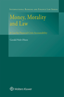 Money, Morality and Law: A Case for Financial Crisis Accountability 9403509414 Book Cover