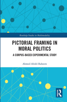 Pictorial Framing in Moral Politics: A Corpus-Based Experimental Study 0367732807 Book Cover