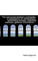 The real estate broker's cyclopedia. A compilation of selling plans, advertising phrases, practical 1115382020 Book Cover