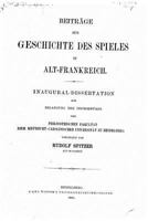 Beitrage Zur Geschichte Des Spieles in Alt-Frankreich 374349468X Book Cover