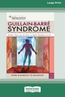 Guillain-Barre Syndrome: From Diagnosis to Recovery (16pt Large Print Edition) 0369370333 Book Cover