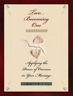 Two Becoming One: Experiencing the Power of Oneness in Your Marriage 0802434452 Book Cover