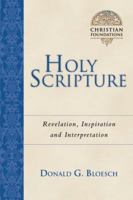 Holy Scripture: Revelation, Inspiration & Interpretation (Christian Foundations) 0830827528 Book Cover
