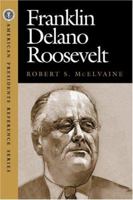 Franklin Delano Roosevelt (American Presidents Reference Series) 1568027028 Book Cover