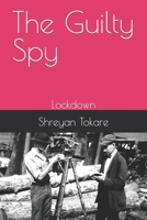 The Guilty Spy: Lockdown B0CKNJBP3F Book Cover